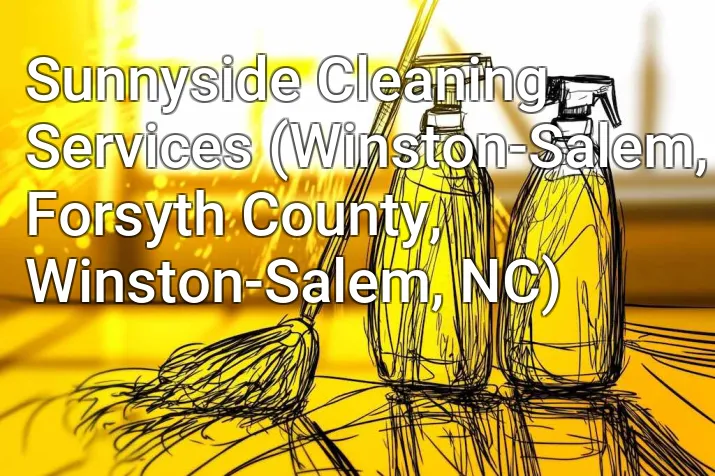 Sunnyside Cleaning Services (Winston-Salem, Forsyth County, Winston-Salem, NC)