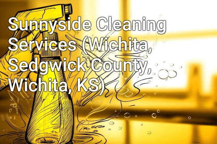 Sunnyside Cleaning Services (Wichita, Sedgwick County, Wichita, KS)