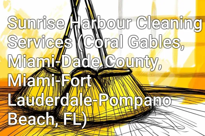 Sunrise Harbour Cleaning Services (Coral Gables, Miami-Dade County, Miami-Fort Lauderdale-Pompano Beach, FL)