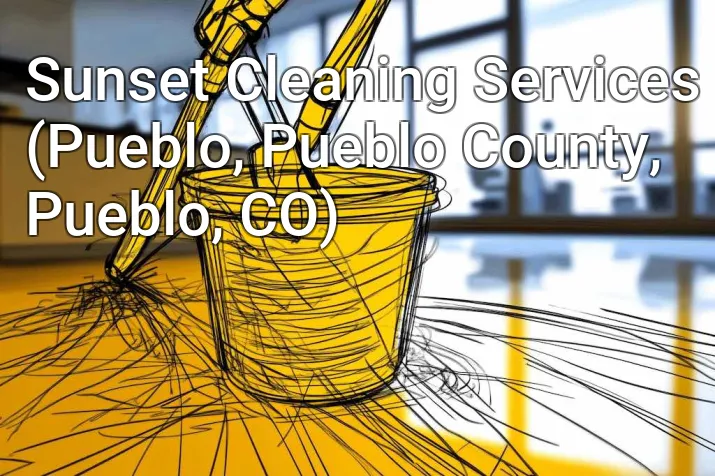 Sunset Cleaning Services (Pueblo, Pueblo County, Pueblo, CO)