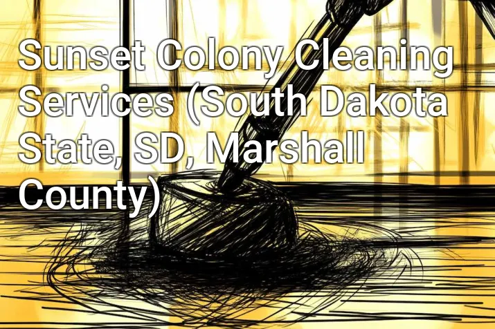 Sunset Colony Cleaning Services (South Dakota State, SD, Marshall County)