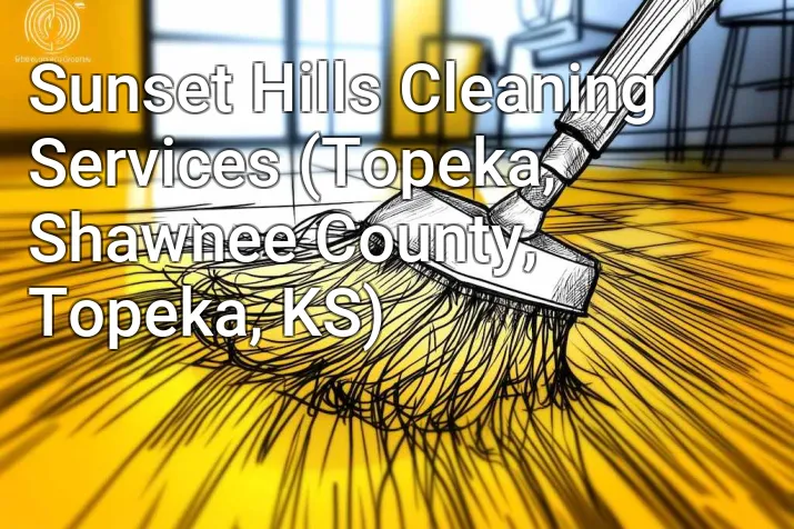 Sunset Hills Cleaning Services (Topeka, Shawnee County, Topeka, KS)