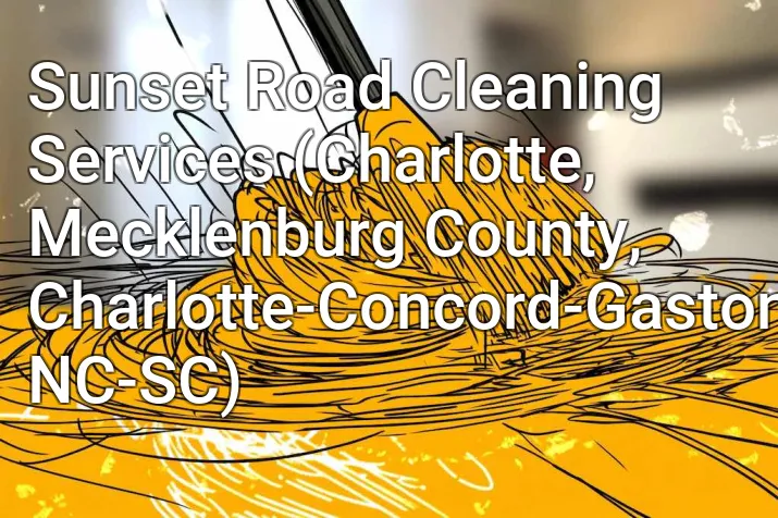 Sunset Road Cleaning Services (Charlotte, Mecklenburg County, Charlotte-Concord-Gastonia, NC-SC)