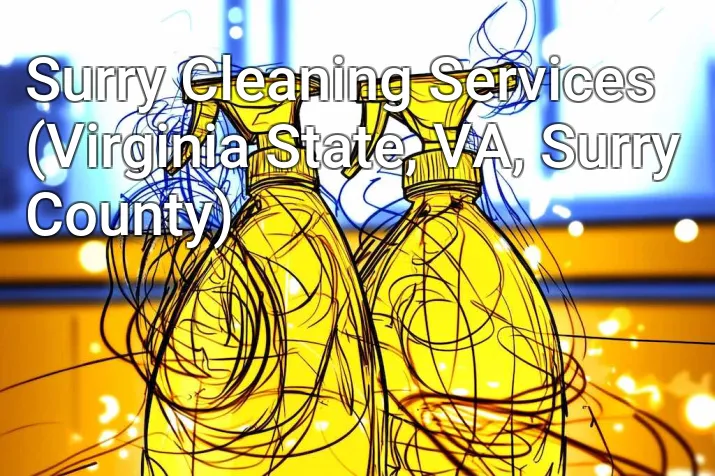 Surry Cleaning Services (Virginia State, VA, Surry County)
