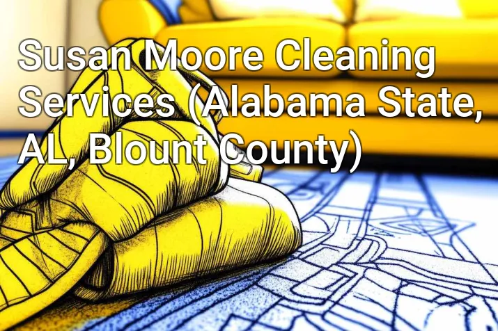 Susan Moore Cleaning Services (Alabama State, AL, Blount County)