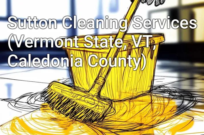Sutton Cleaning Services (Vermont State, VT, Caledonia County)