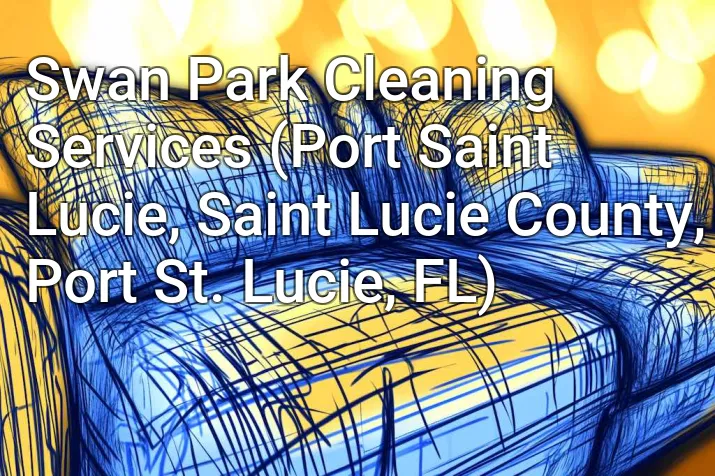 Swan Park Cleaning Services (Port Saint Lucie, Saint Lucie County, Port St. Lucie, FL)