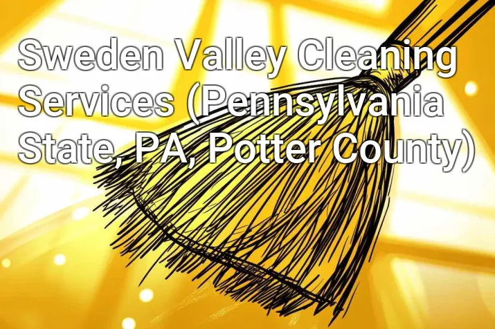 Sweden Valley Cleaning Services (Pennsylvania State, PA, Potter County)