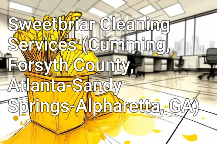 Sweetbriar Cleaning Services (Cumming, Forsyth County, Atlanta-Sandy Springs-Alpharetta, GA)