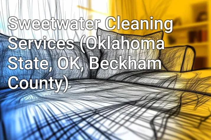 Sweetwater Cleaning Services (Oklahoma State, OK, Beckham County)
