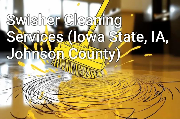 Swisher Cleaning Services (Iowa State, IA, Johnson County)
