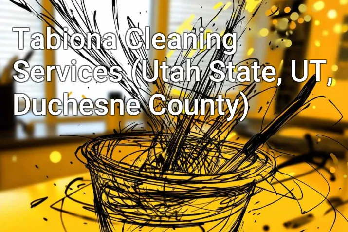 Tabiona Cleaning Services (Utah State, UT, Duchesne County)