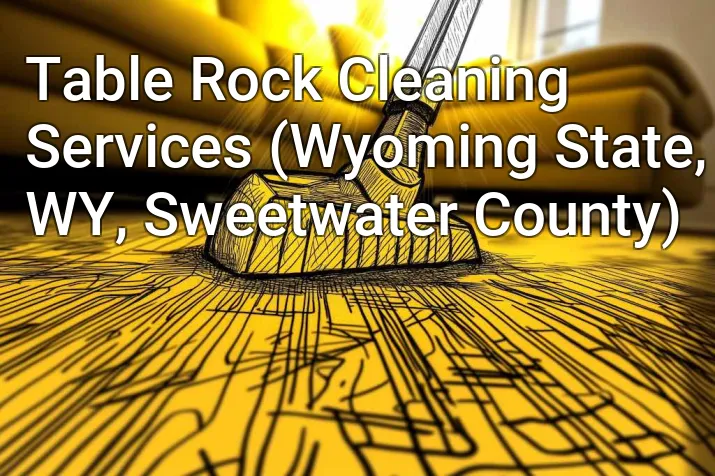 Table Rock Cleaning Services (Wyoming State, WY, Sweetwater County)