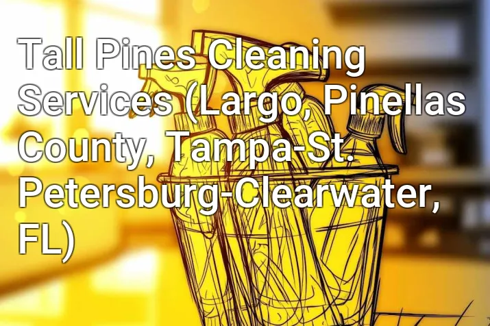 Tall Pines Cleaning Services (Largo, Pinellas County, Tampa-St. Petersburg-Clearwater, FL)