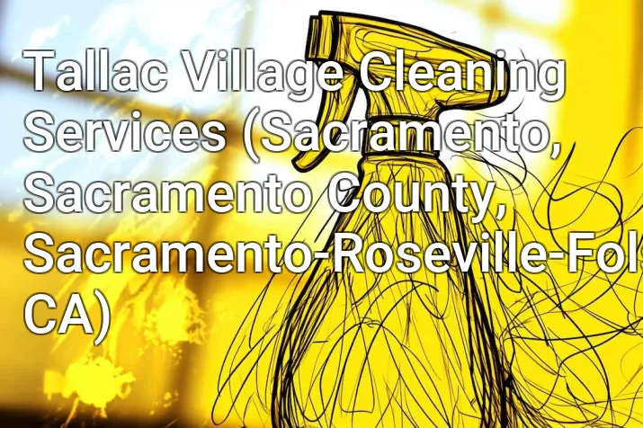 Tallac Village Cleaning Services (Sacramento, Sacramento County, Sacramento-Roseville-Folsom, CA)