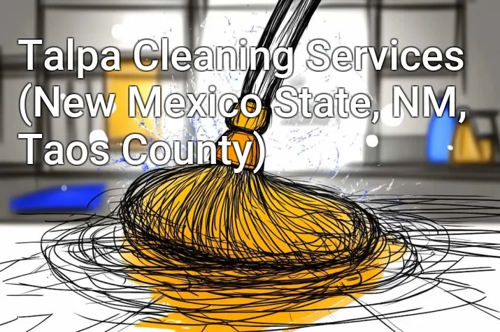Talpa Cleaning Services (New Mexico State, NM, Taos County)