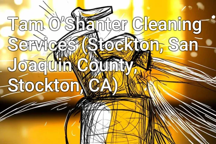 Tam O’Shanter Cleaning Services (Stockton, San Joaquin County, Stockton, CA)