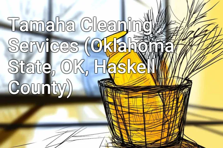 Tamaha Cleaning Services (Oklahoma State, OK, Haskell County)
