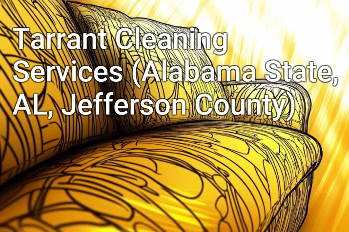 Tarrant Cleaning Services (Alabama State, AL, Jefferson County)