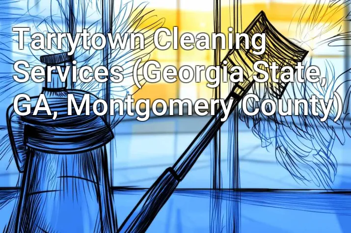 Tarrytown Cleaning Services (Georgia State, GA, Montgomery County)