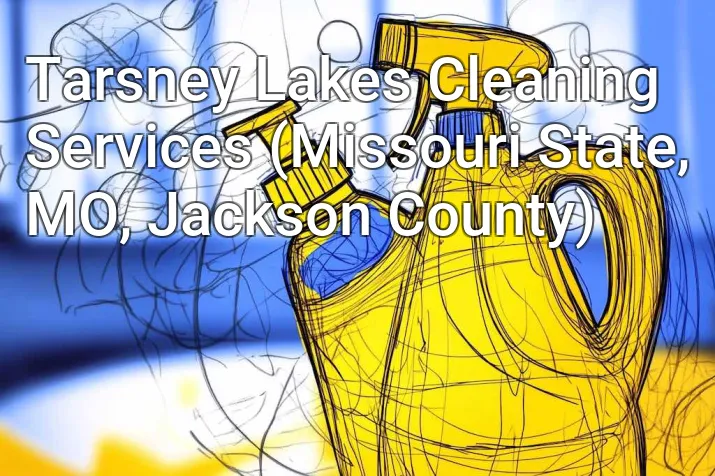 Tarsney Lakes Cleaning Services (Missouri State, MO, Jackson County)