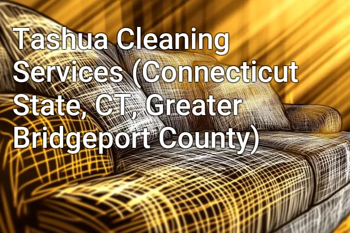 Tashua Cleaning Services (Connecticut State, CT, Greater Bridgeport County)