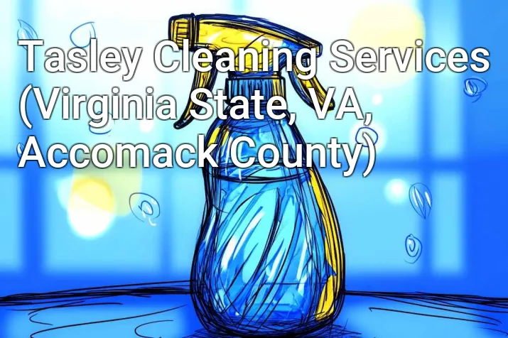 Tasley Cleaning Services (Virginia State, VA, Accomack County)