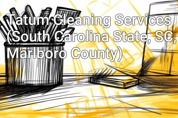 Tatum Cleaning Services (South Carolina State, SC, Marlboro County)