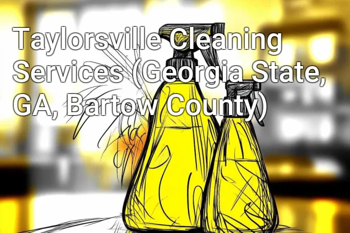 Taylorsville Cleaning Services (Georgia State, GA, Bartow County)