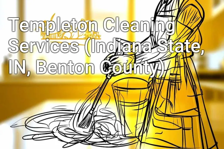 Templeton Cleaning Services (Indiana State, IN, Benton County)