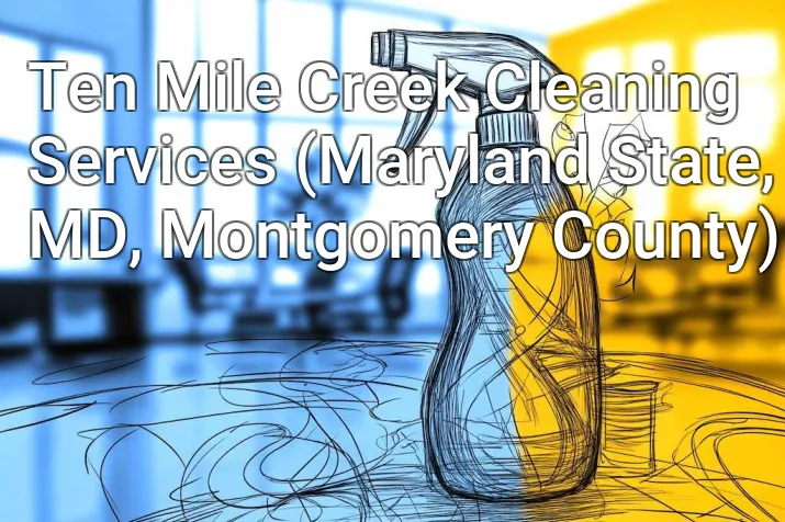 Ten Mile Creek Cleaning Services (Maryland State, MD, Montgomery County)