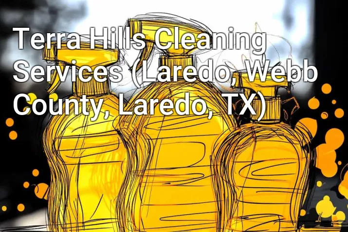 Terra Hills Cleaning Services (Laredo, Webb County, Laredo, TX)
