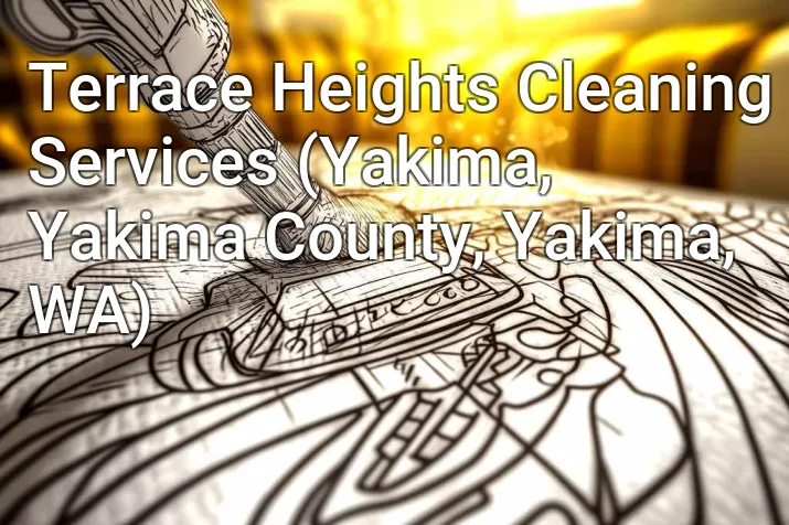 Terrace Heights Cleaning Services (Yakima, Yakima County, Yakima, WA)