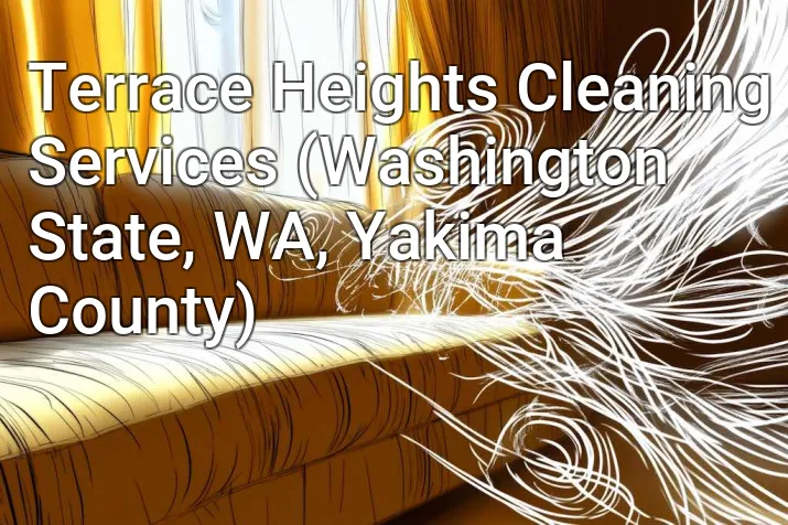 Terrace Heights Cleaning Services (Washington State, WA, Yakima County)