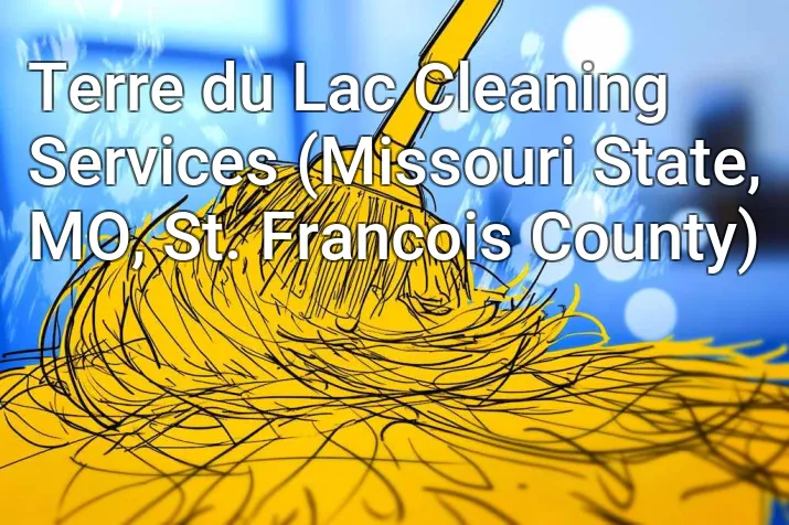 Terre du Lac Cleaning Services (Missouri State, MO, St. Francois County)