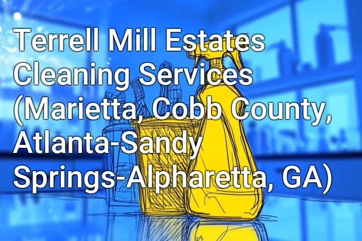 Terrell Mill Estates Cleaning Services (Marietta, Cobb County, Atlanta-Sandy Springs-Alpharetta, GA)