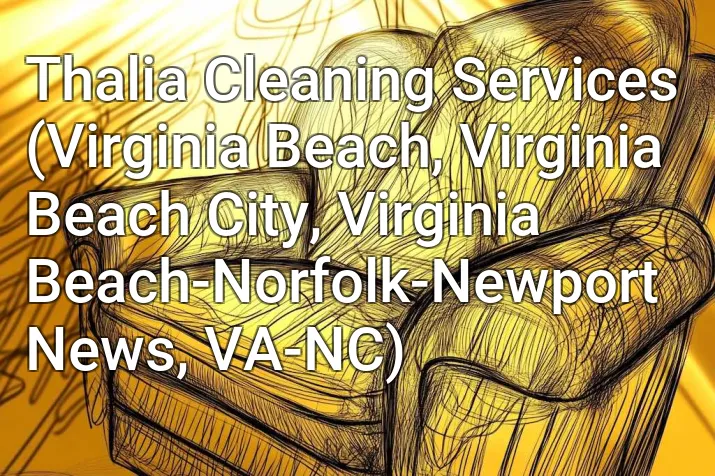 Thalia Cleaning Services (Virginia Beach, Virginia Beach City, Virginia Beach-Norfolk-Newport News, VA-NC)