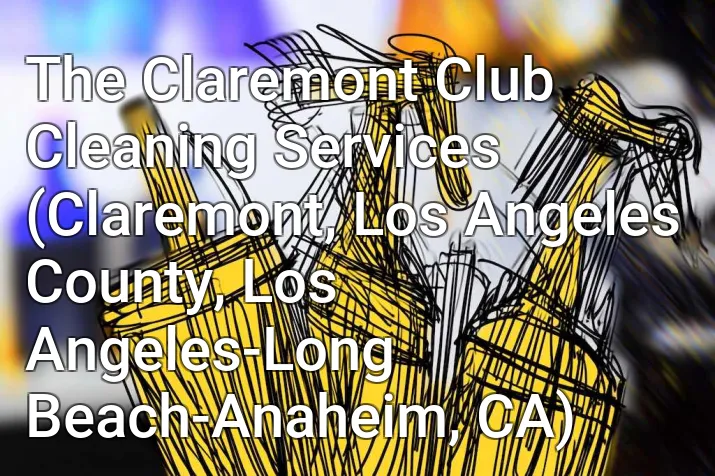 The Claremont Club Cleaning Services (Claremont, Los Angeles County, Los Angeles-Long Beach-Anaheim, CA)