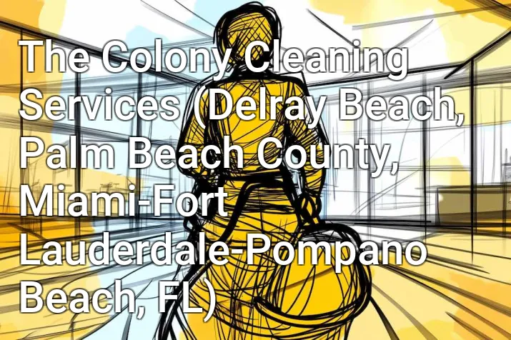 The Colony Cleaning Services (Delray Beach, Palm Beach County, Miami-Fort Lauderdale-Pompano Beach, FL)