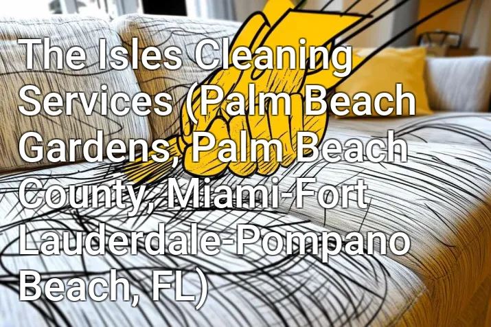 The Isles Cleaning Services (Palm Beach Gardens, Palm Beach County, Miami-Fort Lauderdale-Pompano Beach, FL)