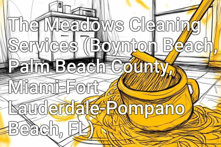 The Meadows Cleaning Services (Boynton Beach, Palm Beach County, Miami-Fort Lauderdale-Pompano Beach, FL)