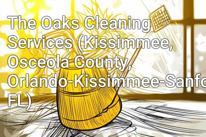 The Oaks Cleaning Services (Kissimmee, Osceola County, Orlando-Kissimmee-Sanford, FL)