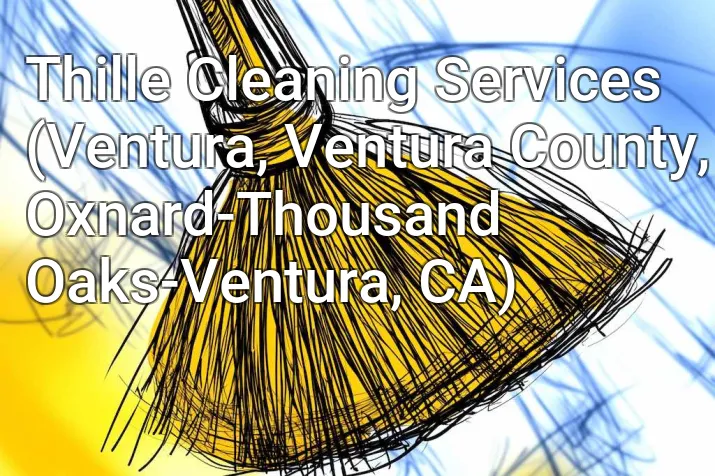 Thille Cleaning Services (Ventura, Ventura County, Oxnard-Thousand Oaks-Ventura, CA)