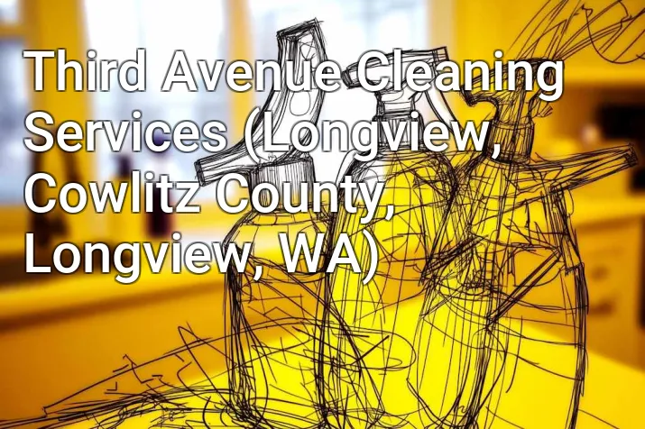 Third Avenue Cleaning Services (Longview, Cowlitz County, Longview, WA)
