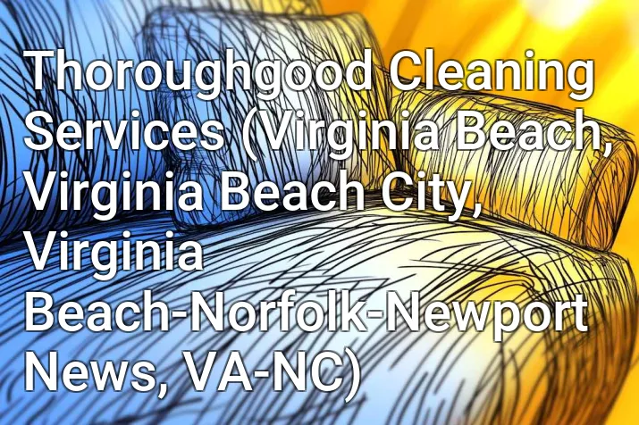 Thoroughgood Cleaning Services (Virginia Beach, Virginia Beach City, Virginia Beach-Norfolk-Newport News, VA-NC)