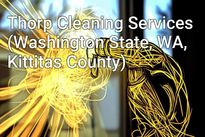 Thorp Cleaning Services (Washington State, WA, Kittitas County)