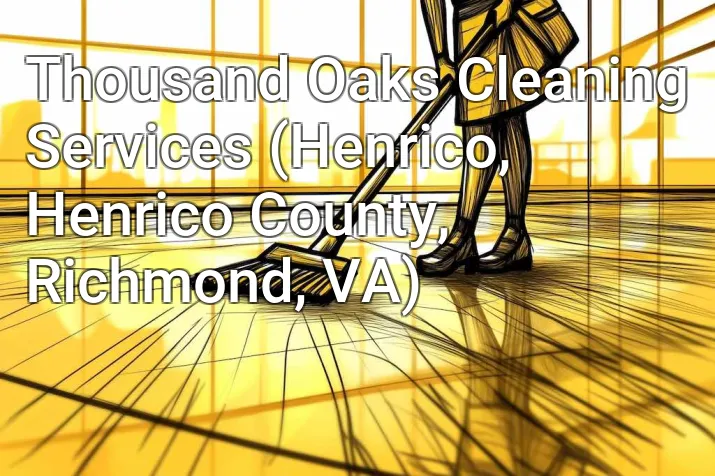 Thousand Oaks Cleaning Services (Henrico, Henrico County, Richmond, VA)