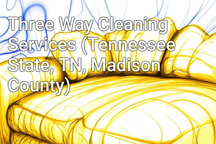 Three Way Cleaning Services (Tennessee State, TN, Madison County)