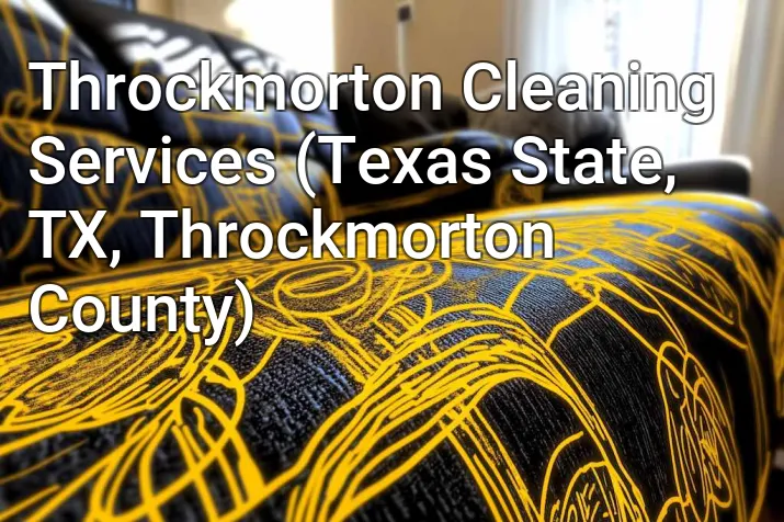 Throckmorton Cleaning Services (Texas State, TX, Throckmorton County)
