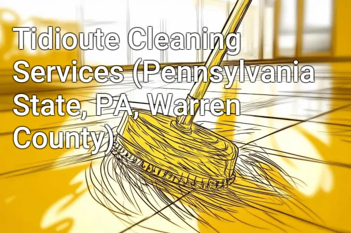 Tidioute Cleaning Services (Pennsylvania State, PA, Warren County)